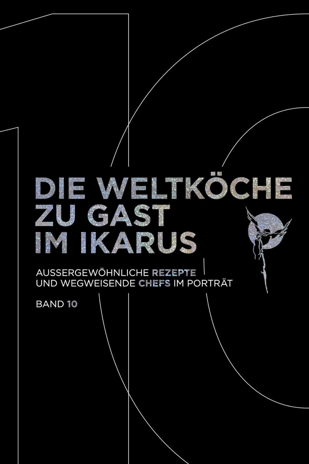 The world's chefs as guests at Ikarus - Volume 10 © Pantauro Verlag