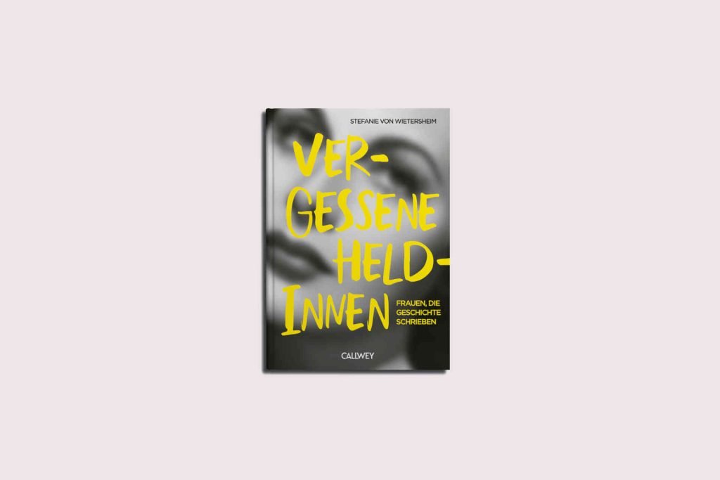 Vergessene Heldinnen © Callwey
